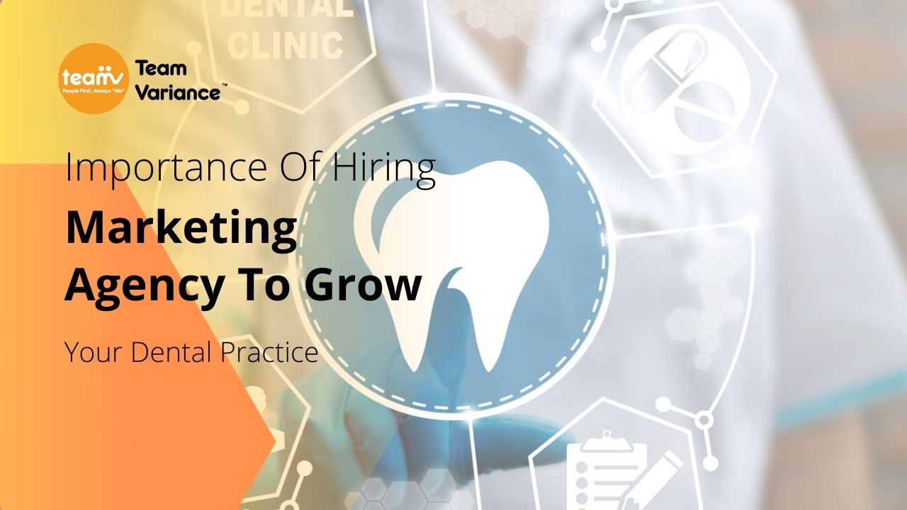importance-of-hiring-marketing-agency-to-grow-your-dental-practice